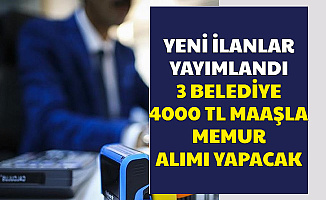 3 Belediye En Az Lise Mezunu 50 KPSS ile Memur Alımı Yapacak 4 Bin TL Maaşla 2020