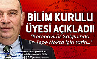 Bilim Kurulu Üyesi Tarih Verdi! 7-10 Gün İçerisinde En Tepe Noktaya Geçtikten Sonra...