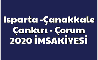 Çankırı , Çorum , Çanakkale ve Isparta 2020 İmsakiye