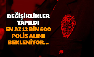 Polis Olmak İsteyenler... Değişiklikler Yapıldı En Az Lise Mezunu 12 Bin 500 Polis Alımı Bekleniyor