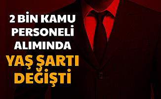 2 Bin Kamu Personeli Alımı Yapılacak-Yaş Şartı Değişti