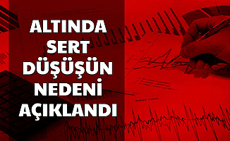 Altın Fiyatlarında Sert Düşüşün Nedeni Belli Oldu-İşte En Son Durum ve Tahmini