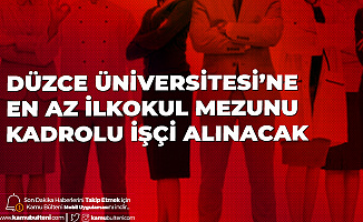Düzce Üniversitesi'ne Kadrolu İşçi Alımı Yapılacak