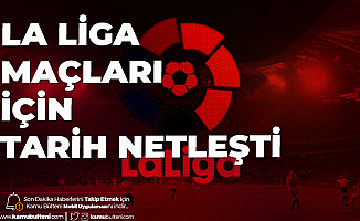 İspanya La Liga için de Tarih Netleşti! La Liga Maçları 11 Haziran'dan İtibaren Başlıyor