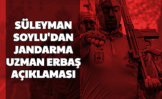 Süleyman Soylu'dan Jandarma Uzman Erbaş Açıklaması