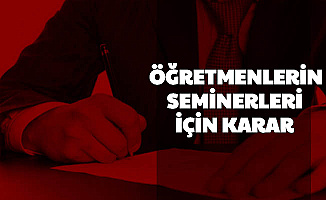 22 Haziran'da Başlayacak Öğretmenlerin Seminerlerinde Değişiklik