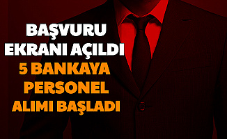 5 Bankaya En Az Lise Mezunu Personel Alımı Başvurusu Başladı
