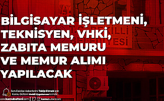 Bekilli Belediyesi'ne Bilgisayar İşletmeni, VHKİ, Tekniker , Memur ve Zabıta Memuru Alımı Yapılacak