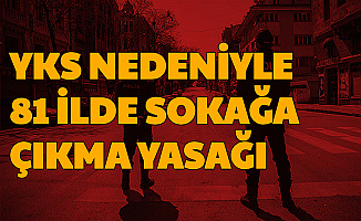 Bu Hafta Sonu 81 Şehirde Sokağa Çıkma Yasağı Var-İşte Saatleri