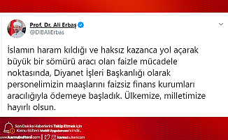 Diyanet İşleri Başkanı Prof. Dr. Erbaş: Maaşlar Faizsiz Finans Kurumları Aracılığıyla Ödenecek