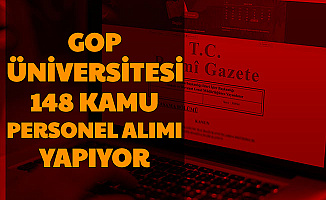GOP Üniversitesi'ne 148 Kamu Personeli Alımı Başvurusu Başladı