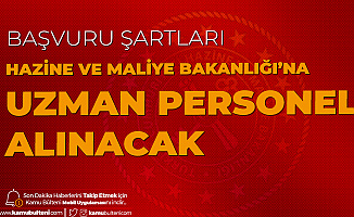 Hazine ve Maliye Bakanlığı'na Uzman Personel Alımı Başvuruları 30 Haziran'a Kadar Sürecek