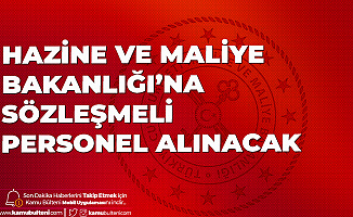 Hazine ve Maliye Bakanlığı Sözleşmeli Personel Alımı Başvuruları 30 Haziran'a Kadar Sürecek