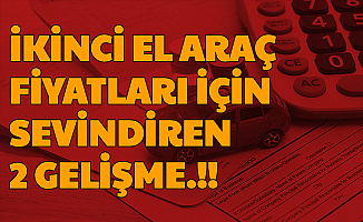 İkinci El Araç Fiyatları İçin Flaş Gelişme (2. El Arabada İndirim Geliyor)