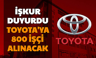 İŞKUR Duyurdu: Toyota'ya 800 Bin İşçi Alımı Yapılacak-İşte Toyota İş İlanları Başvuru Şartları ve Şekli