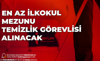 Osmaniye Korkut Ata Üniversitesi'ne En Az İlkokul Mezunu Temizlik Görevlisi Alınacak