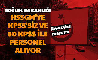 Sağlık Bakanlığı HSSGM, KPSS'siz ve 50 KPSS ile Personel Alımı Yapıyor: Başvuru Başladı