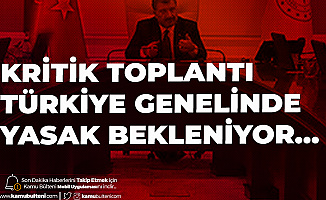 Sağlık Bakanlığı Koronavirüs Bilim Kurulu Bugün Toplanıyor! Türkiye Genelinde Maske Yasağı Tavsiyesi Bekleniyor