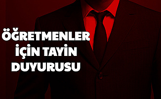 Sözleşmeli Öğretmenler İçin Tayin Duyurusu Yayımlandı