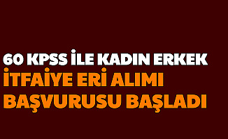 60 KPSS Kadın Erkek 126 İtfaiye Eri Alımı Başvurusu Başladı (Konya Büyükşehir Belediyesi)