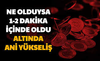 Altında Ani Yükseliş: Dakikalar İçinde Rekor Kırdı