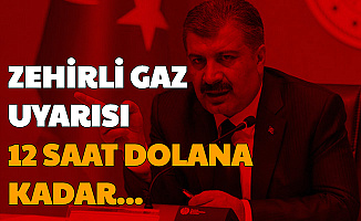 Bakan Koca Uyardı: Sakarya'da Zehirli Gaz Nedeniyle 12 Saat Dolana Kadar...