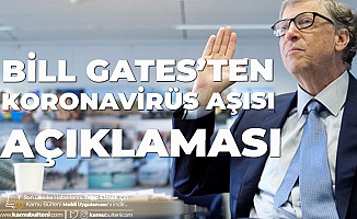 Bill Gates'ten Koronavirüs Aşısı Açıklaması: En Çok Parayı Verenlere Değil, İhtiyacı Olanlara Öncelik Verilmeli