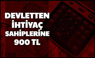 Geliri Düşük Olanlar Dikkat: Devletten 900 TL Yardım