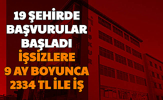 İşsizlere 9 Ay Boyunca Asgari Ücret: 19 Şehirde Başvurular İşkur'da Başladı