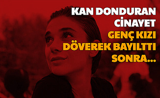 Kan Donduran Olay: Pınar Gültekin'in Nasıl Öldürüldüğü Ortaya Çıktı