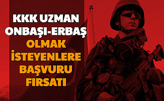KKK Uzman Erbaş ve Onbaşı Olmak İsteyenler: İşte Başvuru Fırsatı