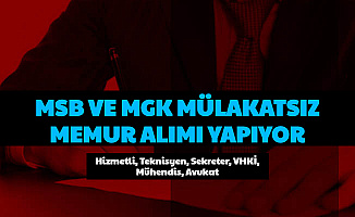 MSB ve MGK En Az Ortaöğretim Mezunu Memur Alımı Yapıyor (Hizmetli, Memur, Personel)
