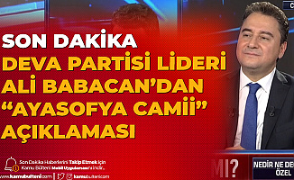 Son Dakika! DEVA Partisi Genel Başkanı Ali Babacan Habertürk Canlı Yayınında Konuştu: Ayasofya Camii için Bana Davet Gelmedi