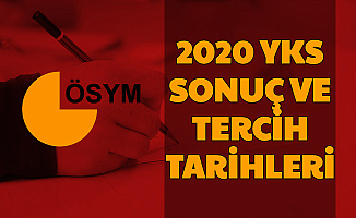 YKS Sınav Sonuç Açıklama ve Üniversite Tercihleri Tarihi