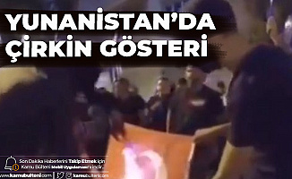 Yunanistan'da Çirkin Gösteri! Türk Bayrağı Yakıp Slogan Attılar