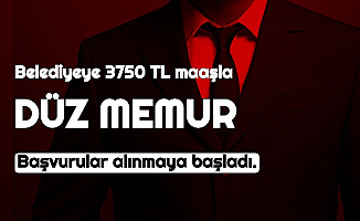 Başvuru Formu Yayımlandı: 3750 TL Maaşla Belediyeye Düz Memur Alımı Başvurusu Başladı