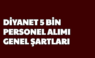 Diyanet 5000 Personel Alımı Başvuru Genel Şartları