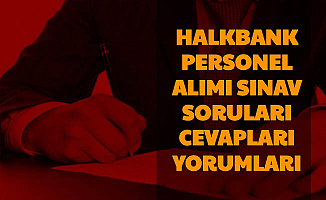 Halkbank Personel Alimi Sinav Sorulari Cevaplari Ve Aday Yorumlari Sinav Sonucu Ne Zaman