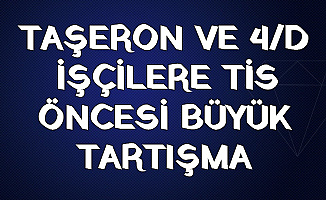 Taşeron ve 4/D İşçilerin Toplu Sözleşmesi Öncesi Tartışma Büyüyor