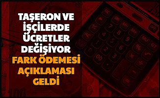 Taşeronda Yeni Ödemeler Belli Oldu: Maaş Farkı Ödemeleri Açıklaması Geldi 2020