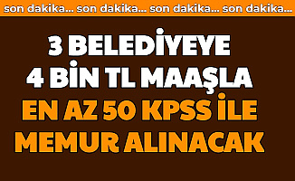 3 Belediyeye 4 Bin TL Maaş ile Kadrolu Memur Alımı Yapılacak