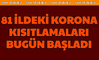 81 Şehirdeki Korona Kısıtlaması Bugün Başladı (Düğünler İptal mi Yasak Ne Zaman Kalkar?)