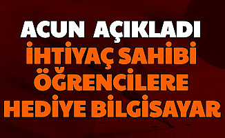 Acun Açıkladı: İhtiyaç Sahibi Öğrencilere Dizüstü Bilgisayar Hediye Edilecek (Başvuru Nasıl?)