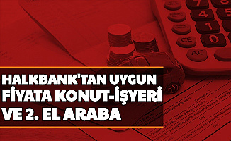 Araba ve Ev Almak İsteyenler İçin Uygun Fiyatlı Satışlar Başladı-İşte Halkbank Gayrımenkul Başvuru Sayfası