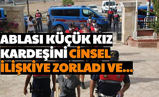 Kan Donduran Olay: Ablası, Küçük Kız Kardeşini Cinsel İlişkiye Zorladı ve...