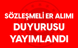 Kara, Deniz ve Hava Kuvvetleri Sözleşmeli Er Alımı Duyurusu Yayımlandı