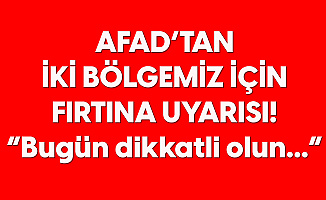 AFAD'tan Marmara ve Ege Bölgesi için Fırtına Uyarısı