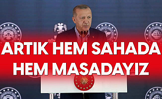 Cumhurbaşkanı Erdoğan: Artık Hem Sahada, Hem Masadayız