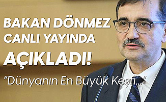Enerji ve Tabii Kaynaklar Bakanı Açıkladı: Dünyanın En Büyük Keşfi