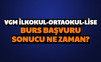 İlkokul - Ortaokul - Lise VGM Burs Başvuru Sonuçları Ne Zaman?
